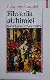 Filosofia Alchimiei: Marea Opera si Modernitatea - Francoise Bonardel (Carte Filosofie)