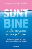 Cumpara ieftin Sunt bine și alte minciuni pe care ți le spui - Paperback brosat - Mirela Horumbă - Bookzone