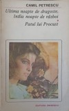 ULTIMA NOAPTE DE DRAGOSTE, INTAIA NOAPTE DE RAZBOI. PATUL LUI PROCUST-CAMIL PETRESCU-256182