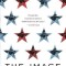 The Image: A Guide to Pseudo-Events in America