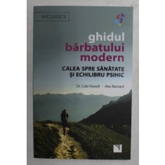 GHIDUL BARBATULUI MODERN , CALEA SPRE SANATATE SI ECHILIBRU PSIHIC de CATE HOWELL si ALEX BARNARD , 2021