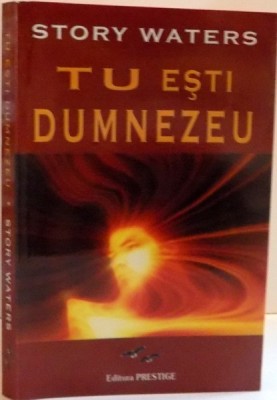 TU ESTI DUMNEZEU de STORY WATERS , 2008 foto