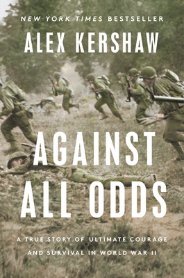 Against All Odds: A True Story of Ultimate Courage and Survival in World War II foto