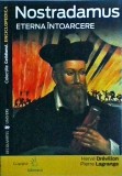 Nostradamus. Eterna intoarcere - Herve Drevillon, Pierre Lagrange - Univers - 2003 - Cotidianul Enciclopedica - Carte, Profetii, Istorie