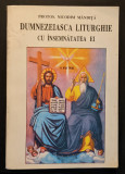 DUMNEZEIASCA LITURGHIE cu INSEMNATATEA EI Prot Nicodim Mandita 695p Buna Vestire