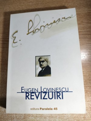 Eugen Lovinescu - Revizuiri (Editura Paralela 45, 2003) foto
