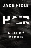 Hair: A Lai M&amp;amp;#7929; Memoir