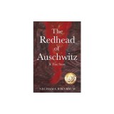 The Redhead of Auschwitz: A True Story
