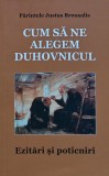 Carte Cum sa ne alegem duhovnicul Justus Brousalis 2022 Editura Pridvor 160 pagini brosata religie crestinism
