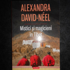 ALEXANDRA DAVID-NEEL - MISTICI SI MAGICIENI DIN TIBET (2014)