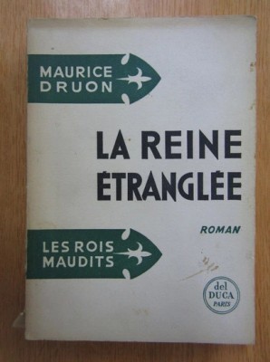 Maurice Druon - La reine etranglee ( LES ROIS MAUDITS 2 ) foto