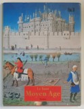 LE HAUT MOYEN AGE , EXPLORATION D ' UNE EPOQUE RECULEE , edite par ROLF TOMAN , 1990