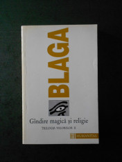 LUCIAN BLAGA - TRILOGIA VALORILOR Volumul 2. GANDIRE MAGICA SI RELIGIE foto