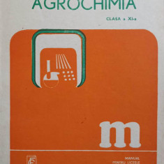 AGROCHIMIA. MANUAL PENTRU LICEE AGROINDUSTRIALE, CLASA A XI-A-VELICICA DAVIDESCU