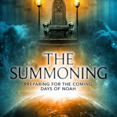 The Summoning: Preparing for the Days of Noah