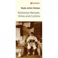 Romanian Recipes, Wines and Customs - Radu Anton Roman foto