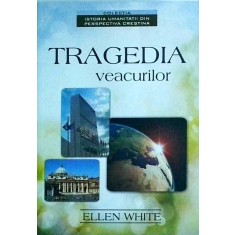 Ellen G. White - Tragedia veacurilor
