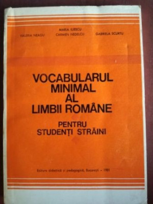 Vocabularul minimal al limbii romane pentru studenti straini- M.Iuescu, V.Neagu, C.Nedelcu, G.Scurtu foto