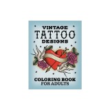 Vintage Tattoo Designs: Coloring Book for Adults