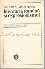 Literatura Romana Si Expresionismul - Ovid S. Crohmalniceanu foto