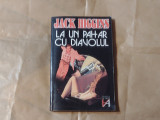 JACK HIGGINS - LA UN PAHAR CU DIAVOLUL