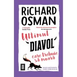 Ultimul Diavol Care Trebuie Sa Moara - Richard Osman, Crime Scene Press