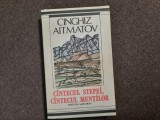 CINGHIZ AITMATOV, CINTECUL STEPEI, CINTECUL MUNTILOR( GEAMILIA. VAPORUL ALB...)