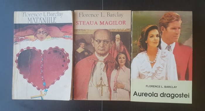 3 titluri FLORENCE L. BARCLAY: Mătăniile * Steaua magilor * Aureola dragostei