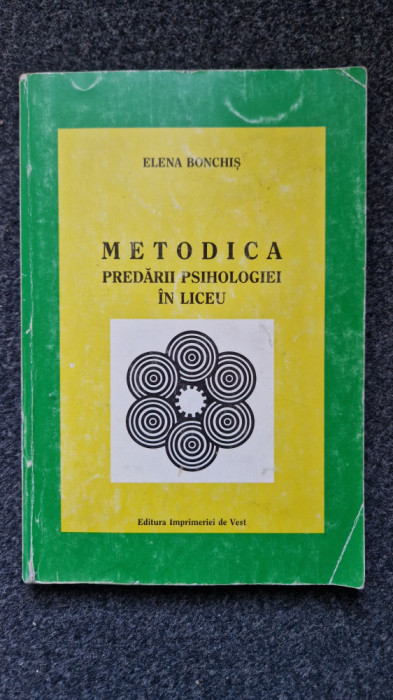 METODICA PREDARII PSIHOLOGIEI IN LICEU - Elena Bonchis