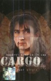 Casetă audio Cargo &ndash; Bagă-ți Mințile &Icirc;n Cap, originală
