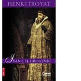 Ivan cel Groaznic - Henri Troyat, Sanda Grigoriu