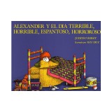 Alexander y el Dia Terrible, Horrible, Espantoso, Horroroso = Alexander &amp; the Terrible, Horrible, No Good, Very Bad Day