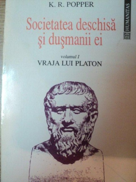 SOCIETATEA DESCHISA SI DUSMANII EI , VOL. I VRAJA LUI PLATON de K. R. POPPER , Bucuresti 1993