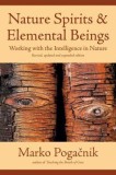 Nature Spirits &amp; Elemental Beings: Working with the Intelligence in Nature
