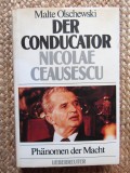 Der Conducator Nicolae Ceausescu - Malte Olschewski