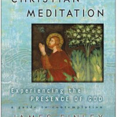 Christian Meditation: Experiencing the Presence of God