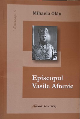 EPISCOPUL VASILE AFTENIE-MIHAELA OLAU-250738 foto