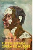 Putem separa opera de autor? - Marius Lazar, Gisele Sapiro