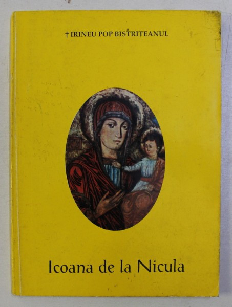 ICOANA DE LA NICULA ED. a - II - a de IRINEU POP BISTRITEANUL , 1997