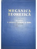 V. Valcovici - Mecanica teoretica (ed. II) (Editia: 1963)
