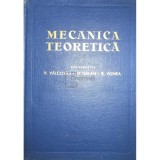 V. Valcovici - Mecanica teoretica (ed. II) (Editia: 1963)