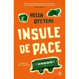 Insule de pace - Helen Oyeyemi, Curtea Veche, Roman, Beletristica, Traducere Oana Zamfirache