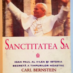 SANCTITATEA SA IOAN PAUL AL II-LEA SI ISTORIA SECRETA A TIMPURILOR NOASTRE de CARL BERSTEIN , MARCO POLITI , 1999