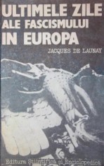 ULTIMELE ZILE ALE FASCISMULUI IN EUROPA foto