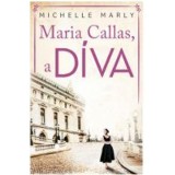 Maria Callas, a D&Iacute;VA - Michelle Marly