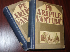 PE ARIPILE VANTULUI ( editie veche, rara, 2 volume cartonate ) * foto