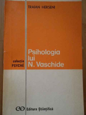 Psihologia Lui N. Vaschide - Traian Herseni ,287497 foto