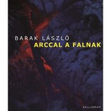 Arccal a falnak - Barak L&aacute;szl&oacute;