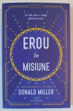EROU IN MISIUNE de DONALD MILLER , O CALE SPRE O VIATA PLINA DE SENS , 2024