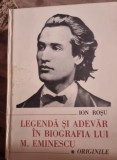 LEGENDA SI ADEVAR IN BIOGRAFIA LUI M. EMINESCU -ION ROSU